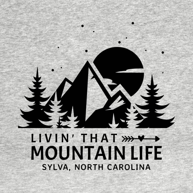 Livin' That Mountain Life / Sylva, North Carolina by Mountain Morning Graphics
